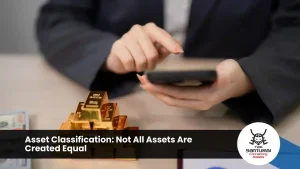 Asset Classification: Not All Assets Are Created Equal
