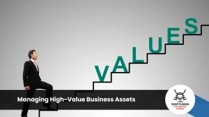 Managing High-Value Business Assets