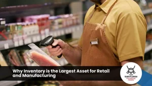 Why Inventory is the Largest Asset for Retail and Manufacturing