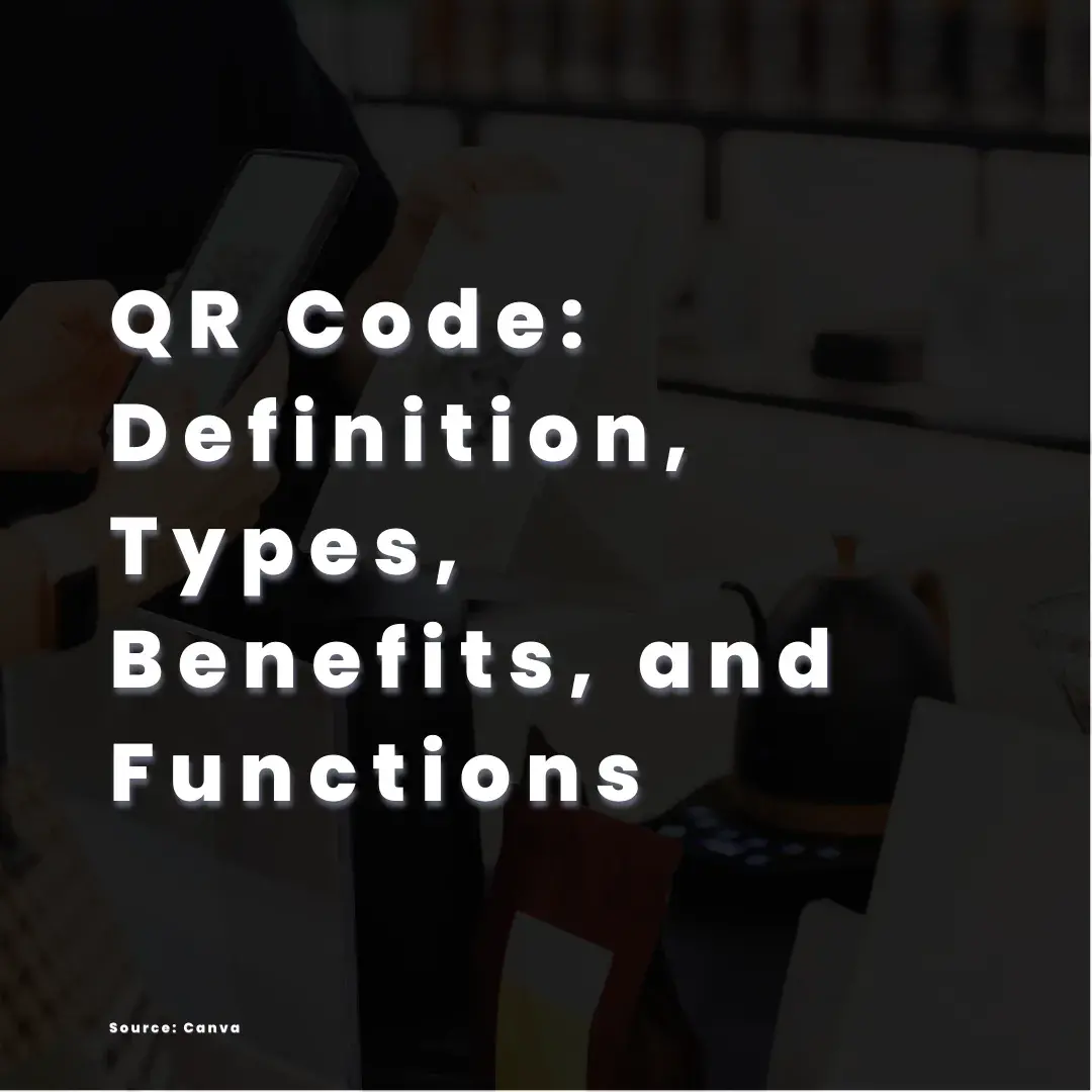 QR Code Definition, Types, Benefits, and Functions TAG Samurai