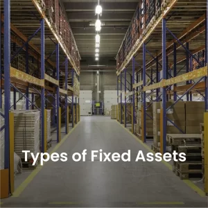 Types of Fixed Assets