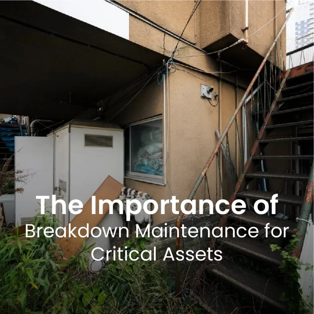 The Importance of Breakdown Maintenance for Critical Assets