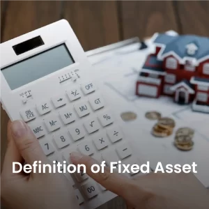 Definition of Fixed Assets