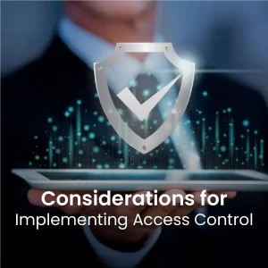 Considerations for Implementing Access Control