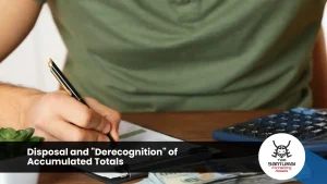 Disposal and "Derecognition" of Accumulated Totals