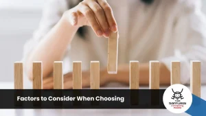 Factors to Consider When Choosing
