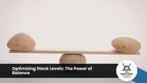 Optimizing Stock Levels: The Power of Balance