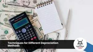 Techniques for Different Depreciation Methods