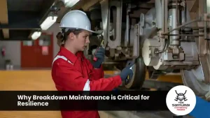 Why Breakdown Maintenance is Critical for Resilience
