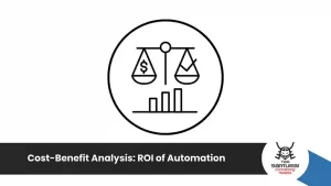 Cost-Benefit Analysis: ROI of Automation