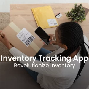 Inventory Tracking App: Revolutionize Inventory