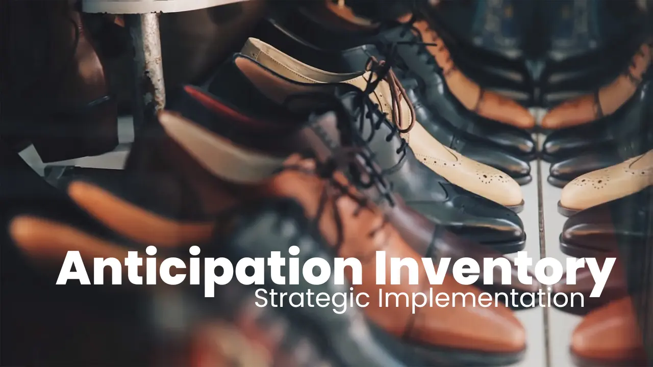 Anticipation Inventory Strategic Implementation