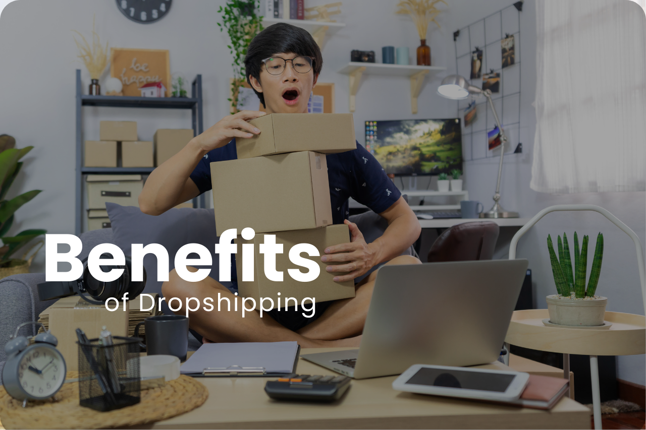 Benefit of Dropshipping