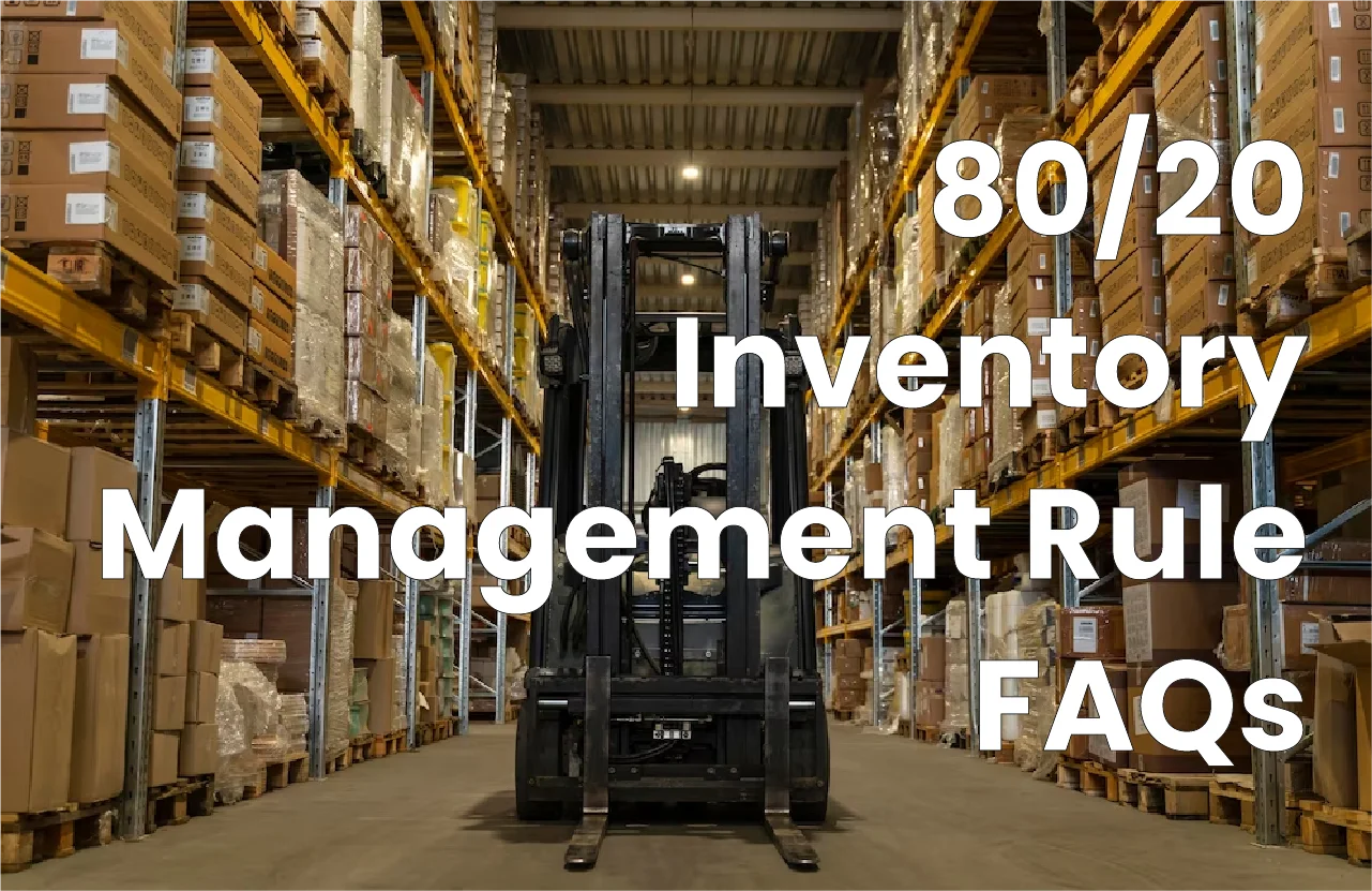 80/20 Inventory Management Rule FAQs