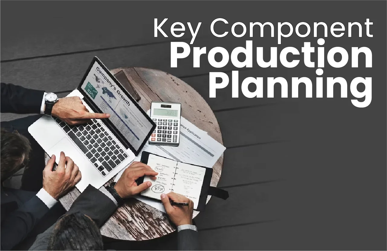 Key Components of Production Planning