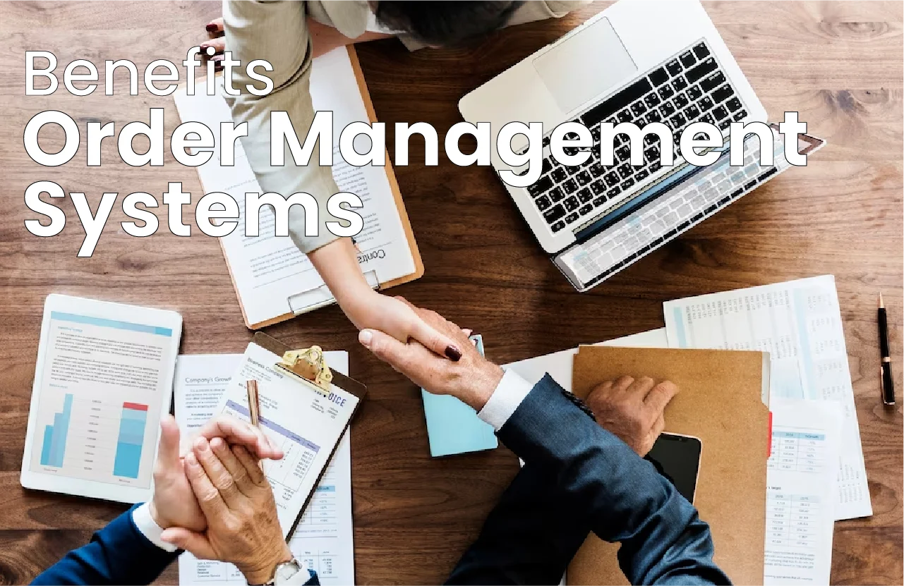 Benefits of an Order Management System