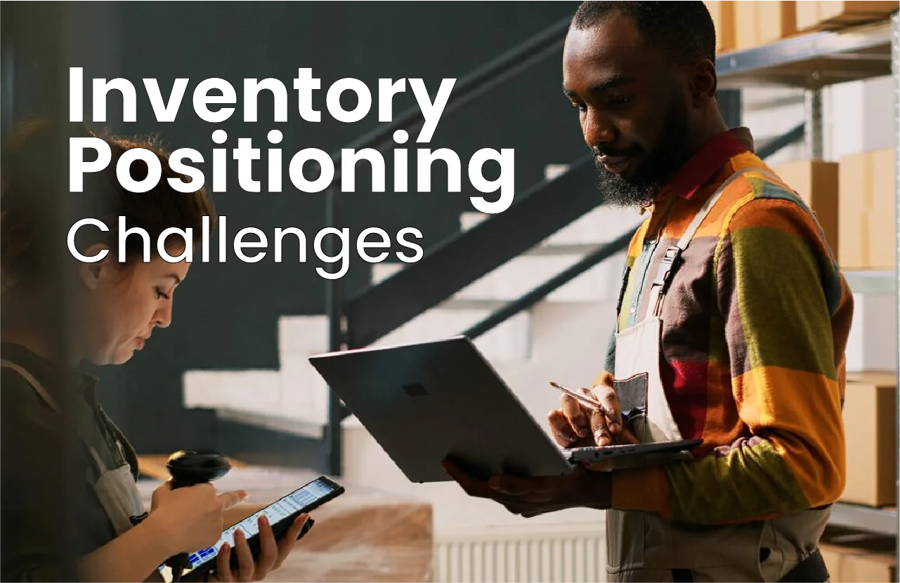 Inventory Positioning Challenges
