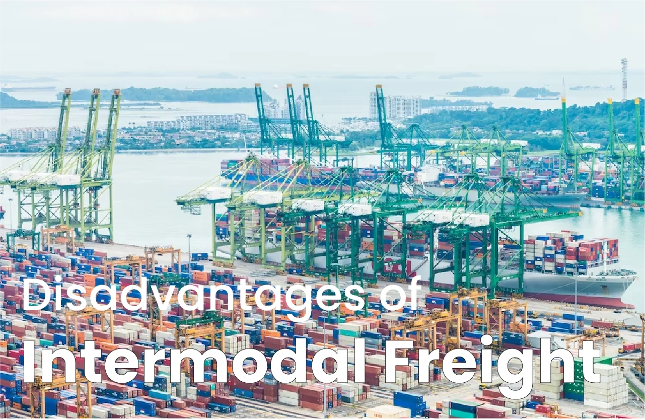 isadvantages of Intermodal Freight