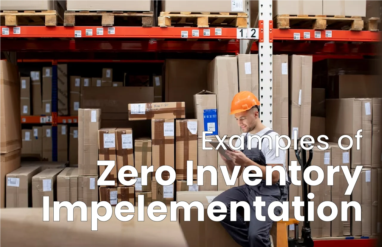 Examples of Zero Inventory Implementation