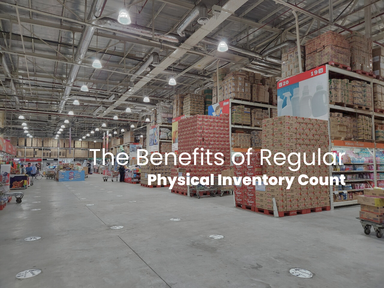 Benefits of Physical Inventory Count