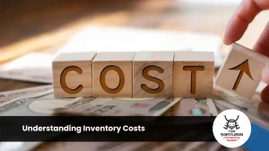 Understanding Inventory Costs