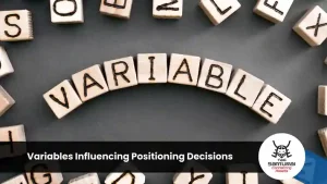 Variables Influencing Positioning Decisions