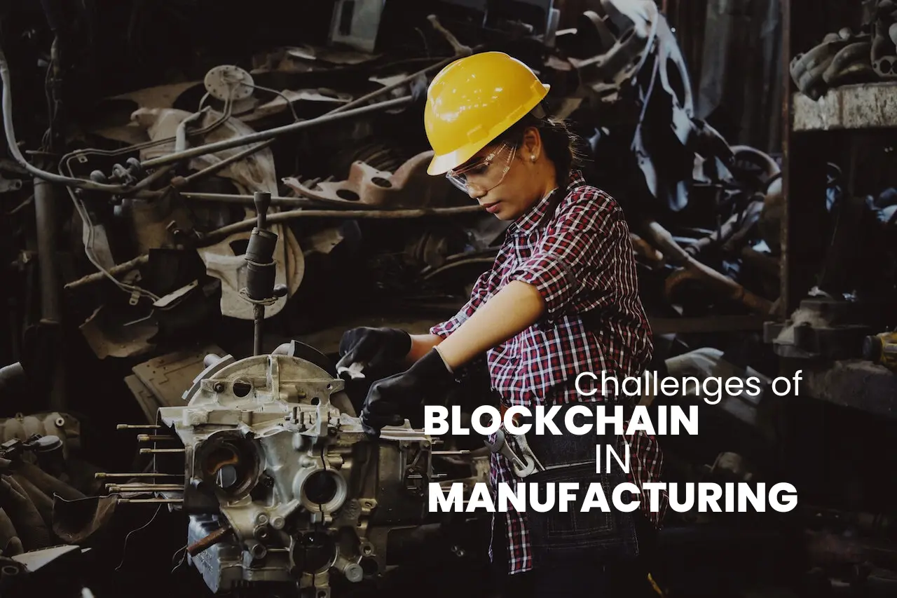 Blockchain in Manufacturing Challenges