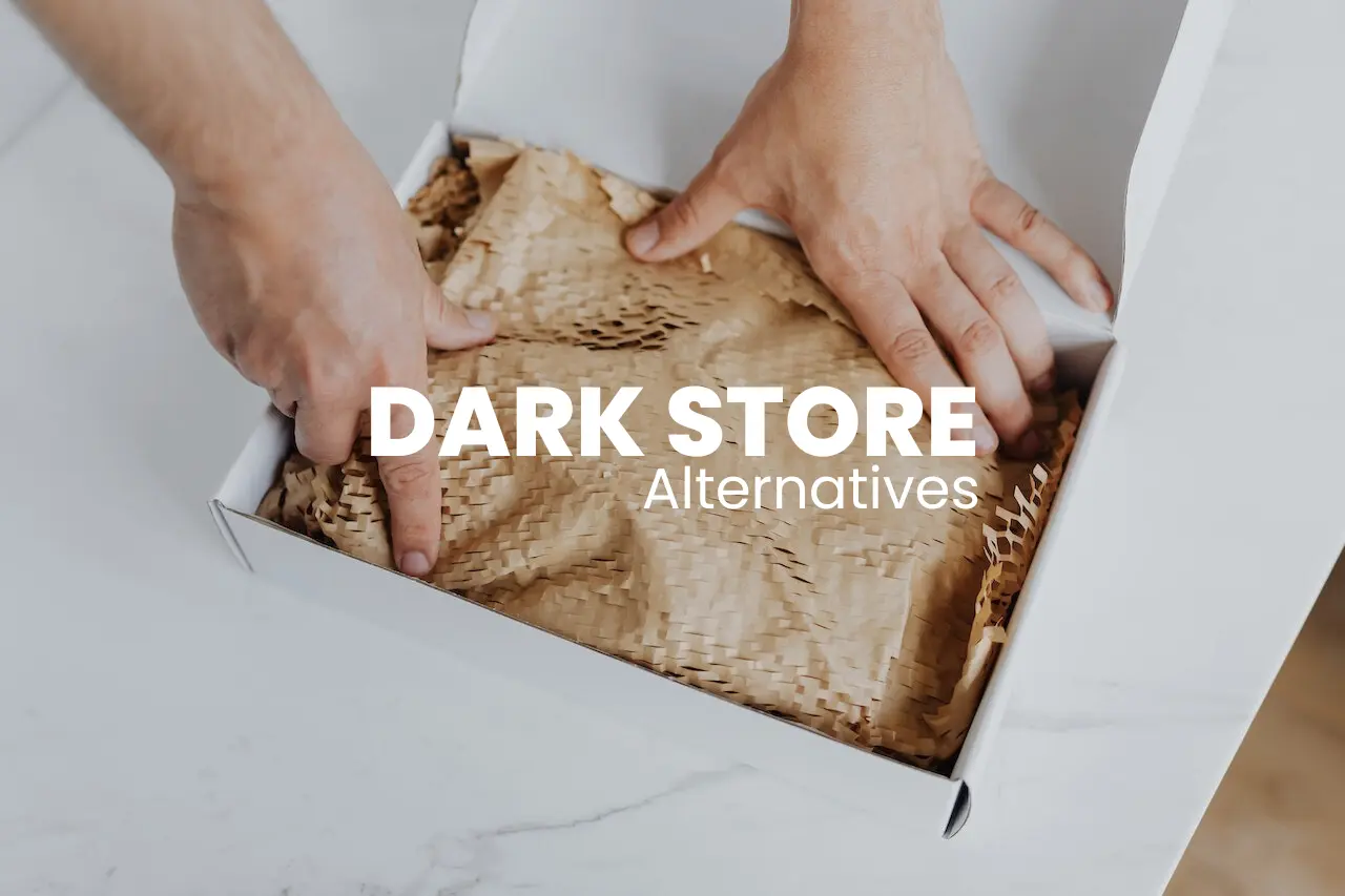 Dark Store Alternatives