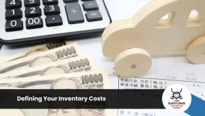 Defining Your Inventory Costs