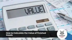How to Calculate the Value of Finished Goods