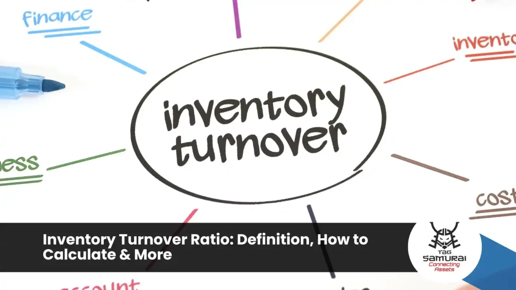 Inventory Turnover Ratio: Definition, How to Calculate & More
