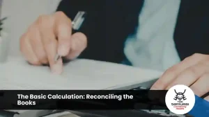 The Basic Calculation: Reconciling the Books