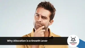 The Significance: Why Allocation is a Growth Lever