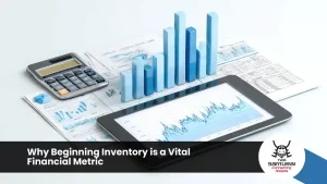 Why Beginning Inventory is a Vital Financial Metric