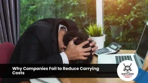 Why Companies Fail to Reduce Carrying Costs