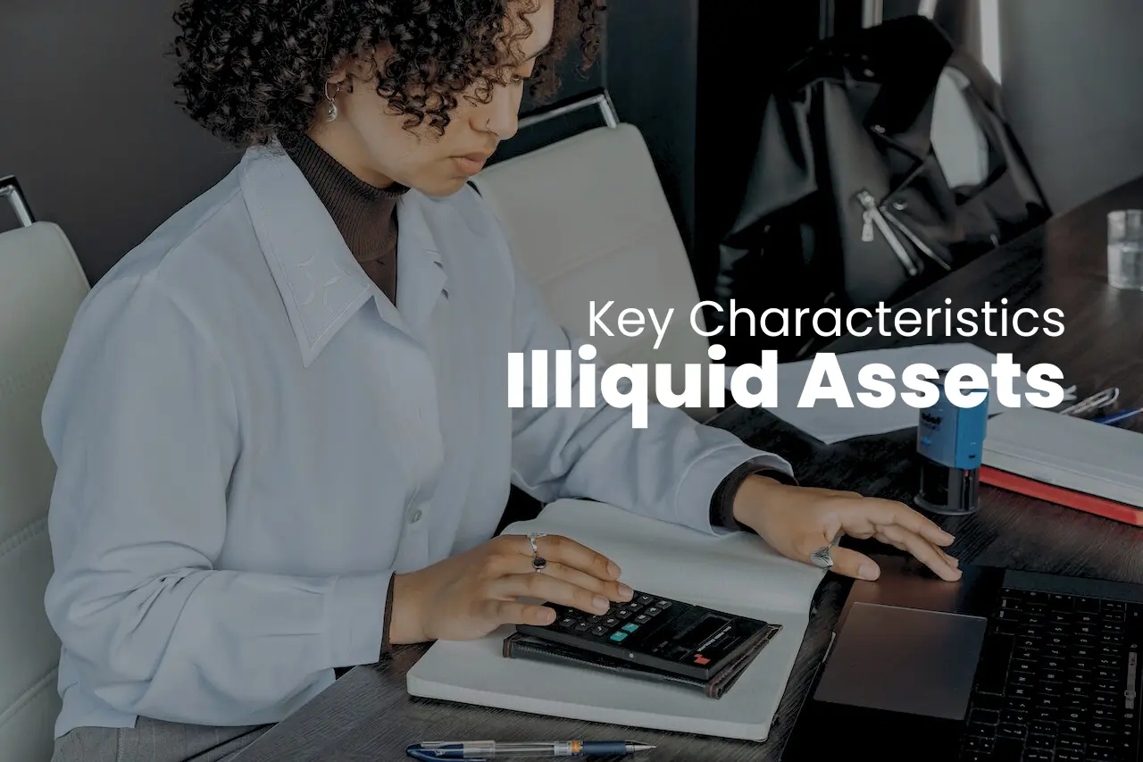 Illiquid Assets Key Characteristics
