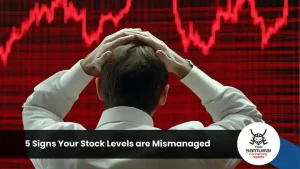 Signs Your Stock Levels are Mismanaged