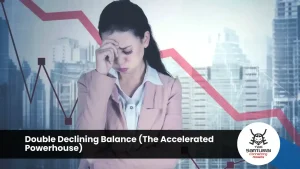 Double Declining Balance (The Accelerated Powerhouse)