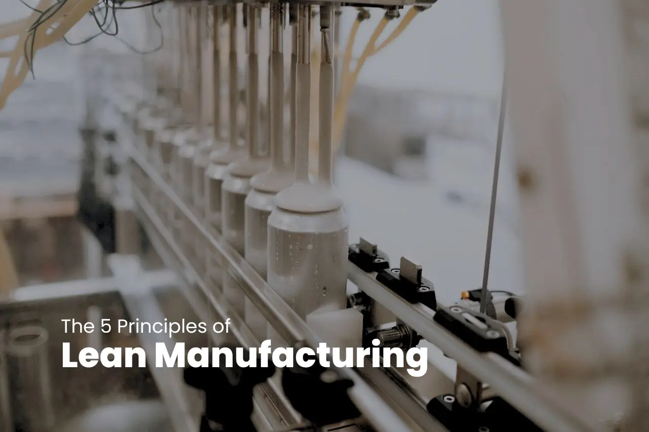 The 5 Principles of Lean Manufacturing