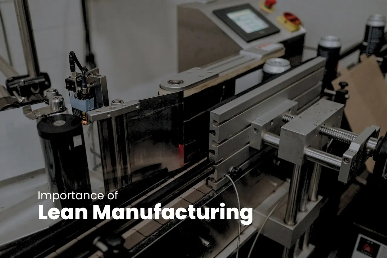 Importance of Lean Manufacturing