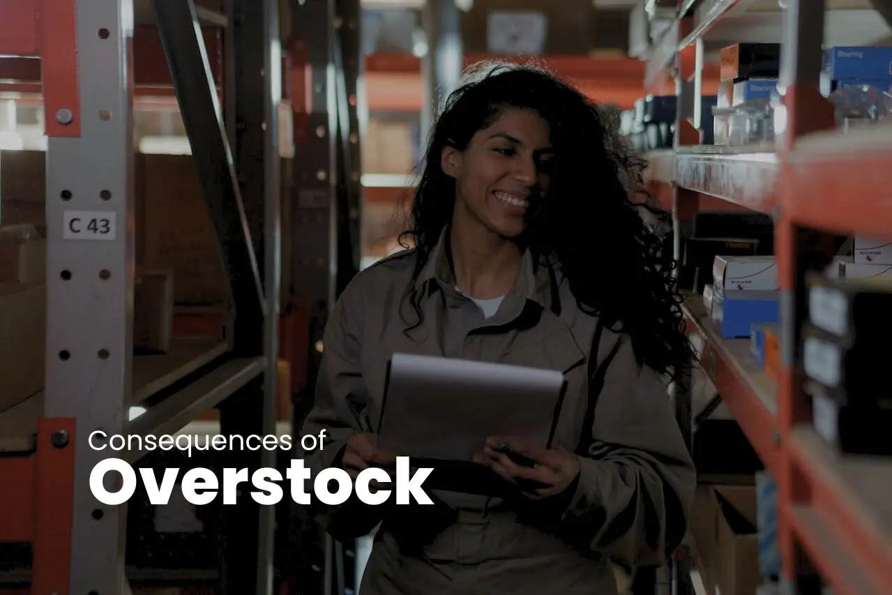 Consequences of Overstock
