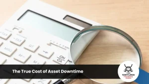 The True Cost of Asset Downtime
