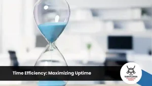 Time Efficiency: Maximizing Uptime