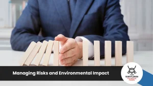 Managing Risks and Environmental Impact