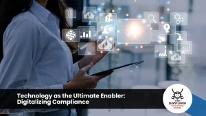Technology as the Ultimate Enabler Digitalizing Compliance