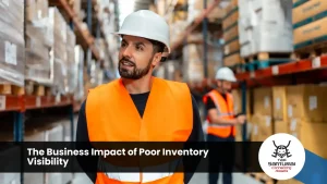 The Business Impact of Poor Inventory Visibility