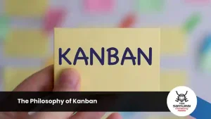 The Philosophy of Kanban