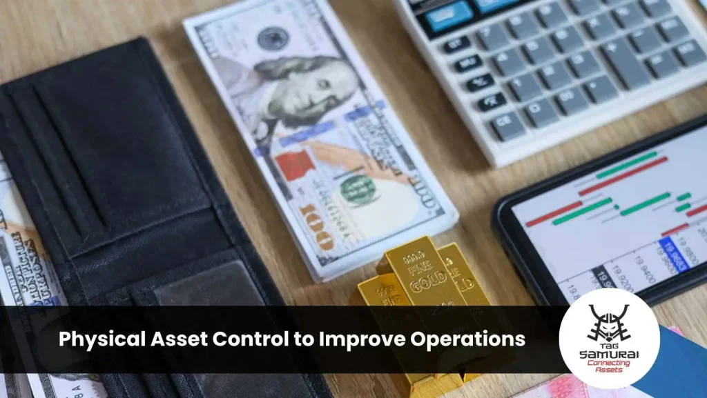Physical Asset Control to Improve Operations