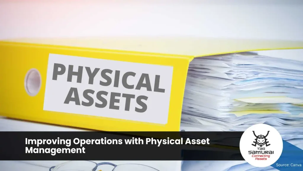 Improving Operations with Physical Asset Management